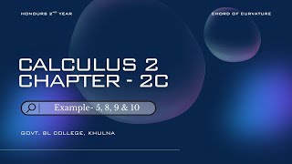Calculus 2 Chapter 2c Examples 5, 8, 9 & 10 | Chord of Curvature Bangla Tutorial