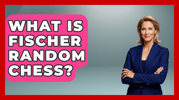 What Is Fischer Random Chess? - The Board Game Xpert