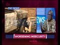 Worsening insecurity- There is a huge disconnect between govt and the people-Security consultants