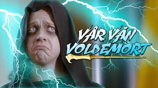 VÅR VÄN VOLDEMORT