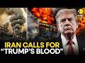 Israel Iran War Iran Calls For Trump S Blood Amid Fresh Missile Strikes WION ORIGINALS Israel Iran War Iran Calls For Trump S Blood Amid Fresh Missile Strikes WION ORIGINALS
