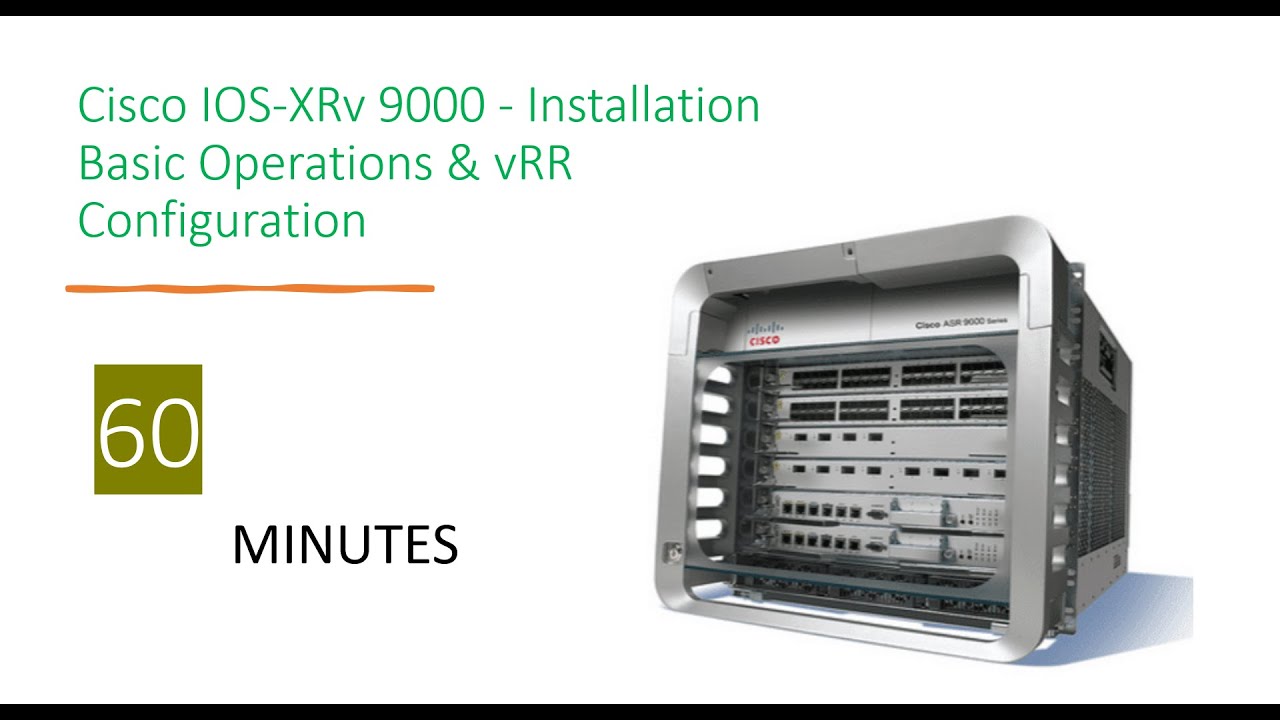 Cisco IOS XRv 9000   Installation Basic Operations & vRR Configuration