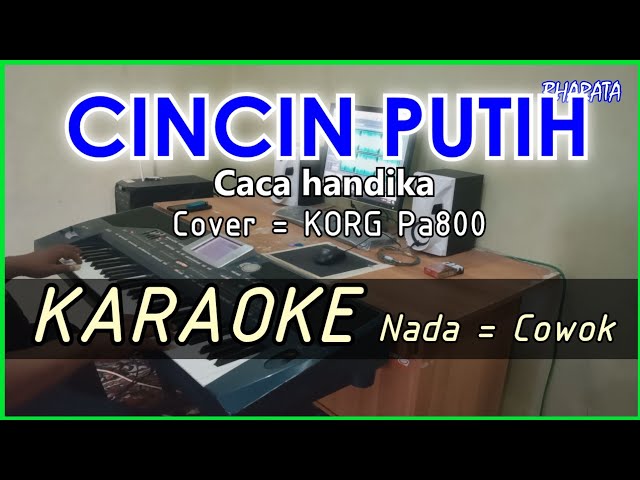 CINCIN PUTIH - Caca handika -KARAOKE - Cover korg Pa800 class=