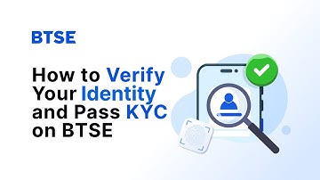 How to Verify Your Identity and Pass KYC on BTSE