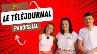 TÉLÉJOURNAL PAROISSIAL Ep. 1