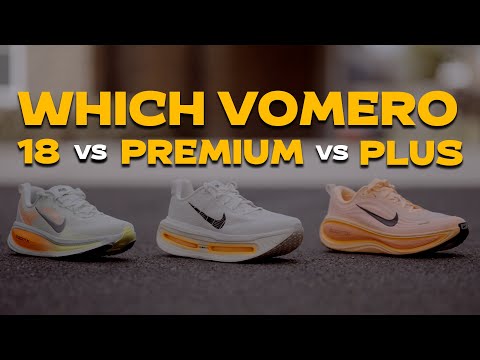 Which Nike Vomero Is Best? Vomero Premium vs Vomero Plus vs Vomero 18