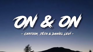 Cartoon, Jéja \& Daniel Levi - On \& On (Lyrics \/ Lyrics video)