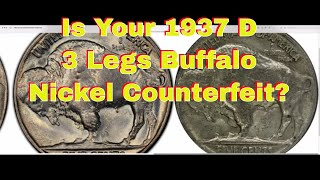 My 1937 D 3 Legs Buffalo Nickel Is Counterfeit! Is Yours?