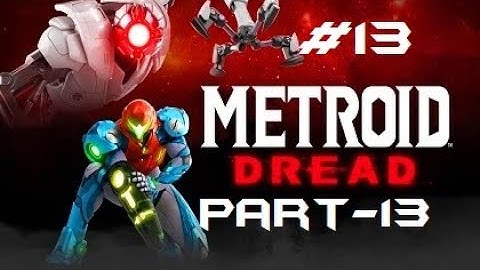 Metroid Dread 100% Walkthrough Part 13