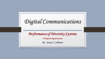 Digital Communications (2.16 - Performance of Diversity Systems with Orthogonal Signals)
