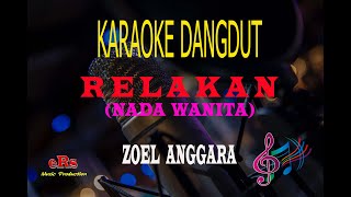 Karaoke Relakan Nada Wanita - Zoel Anggara (Karaoke Dangdut Tanpa Vocal)