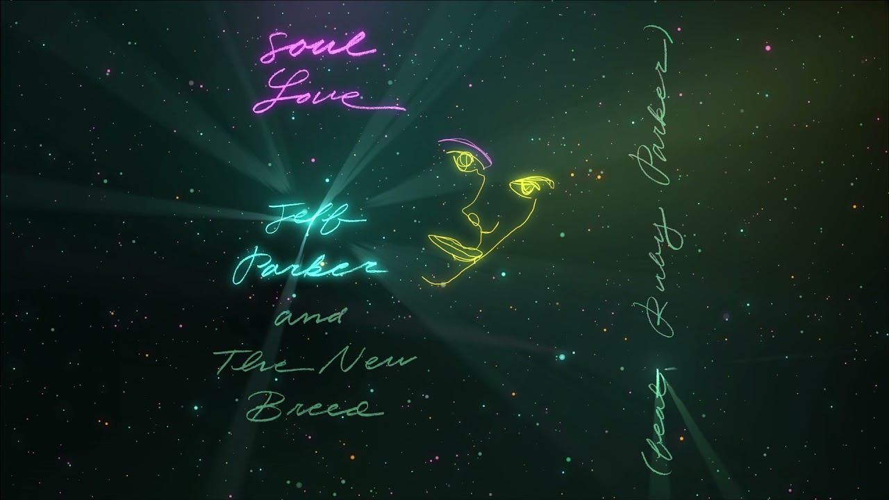 Jeff Parker and The New Breed (feat. Ruby Parker) - Soul Love