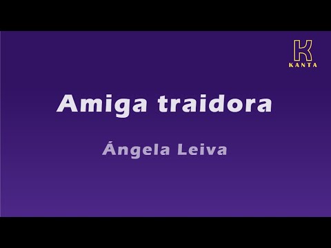 Ángela Leiva   Amiga traidora