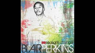 Watch Blair Perkins Seasons Change video