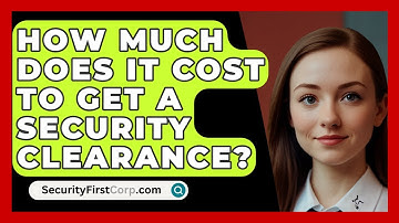 How Much Does It Cost To Get A Security Clearance? - SecurityFirstCorp.com