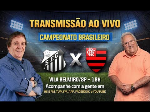 SANTOS X FLAMENGO - TRANSMISSÃO AO VIVO - BRASILEIRÃO 2021 18ª