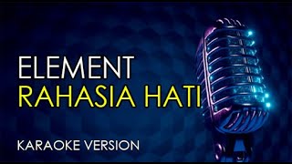 Element - Rahasia Hati (Karaoke Version)