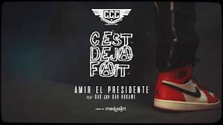 Amir El Presidenté - C Déjà Fait ft DAC, Dah Houawé