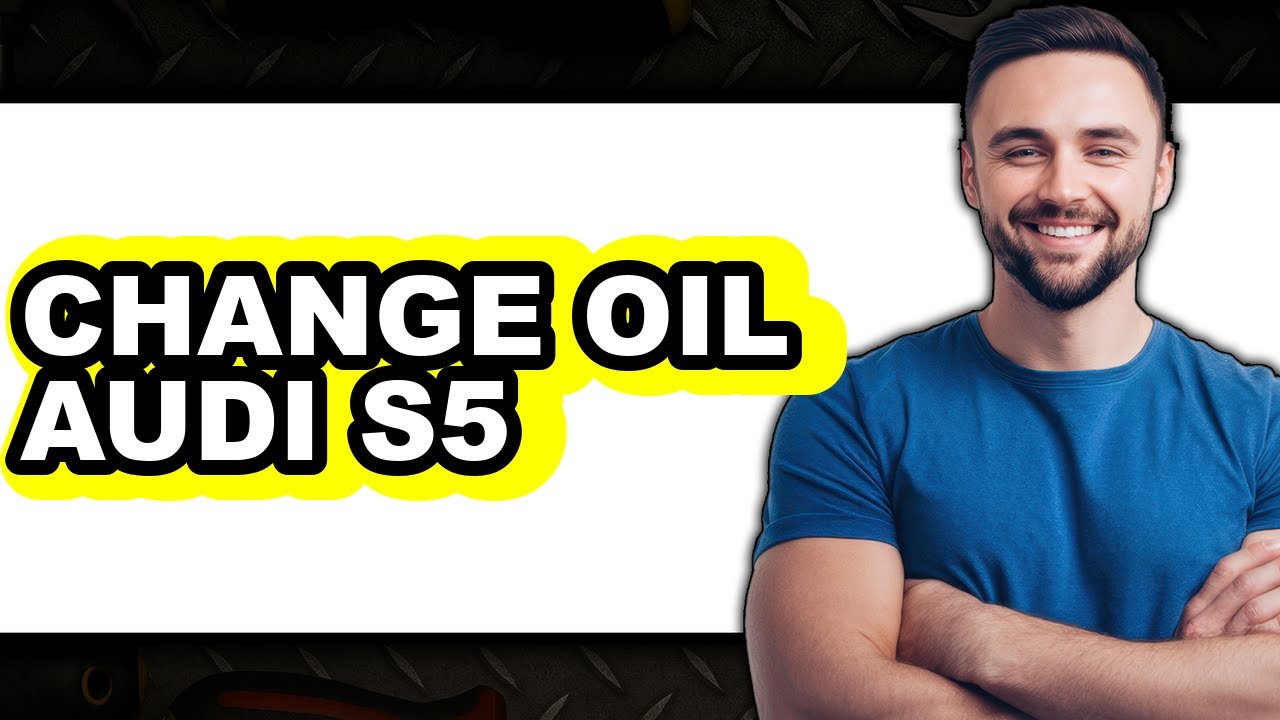 How To Change Oil Audi S5 - Easy Guide