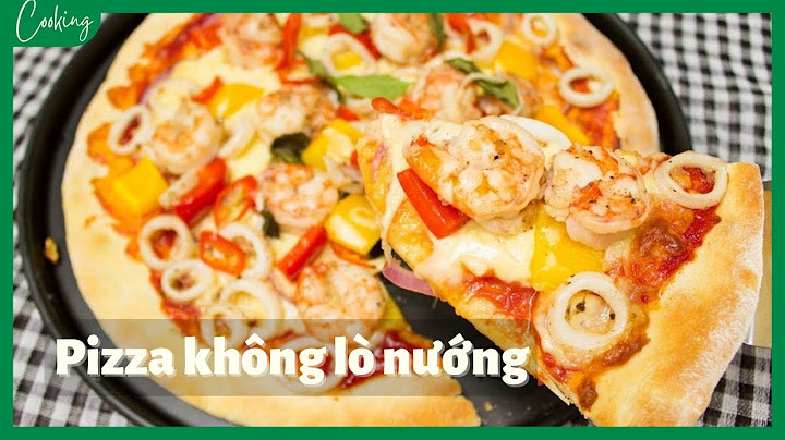 Hướng dẫn làm pizza không cần lò nướng năm 2024