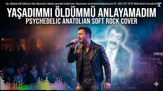 Yaşadımmı Öldümmü Anlayamadım Psychedelic Anatolian Soft Rock Cover
