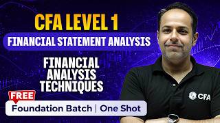 CFA Level 1 Financial Analysis Techniques | Financial Statement Analysis | FREE Foundation Batch 🎯
