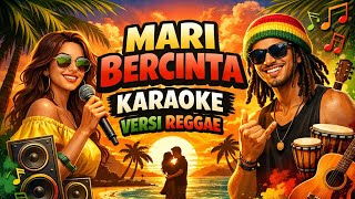 KARAOKE - MARI BERCINTA - VERSI REGGAE - ARIYA COVER 