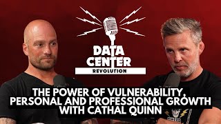 Ep 103: The Power of Vulnerability, Personal and Professional Growth With Cathal Quinn