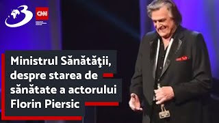 Ministrul Sănătăţii, despre starea de sănătate a actorului Florin Piersic