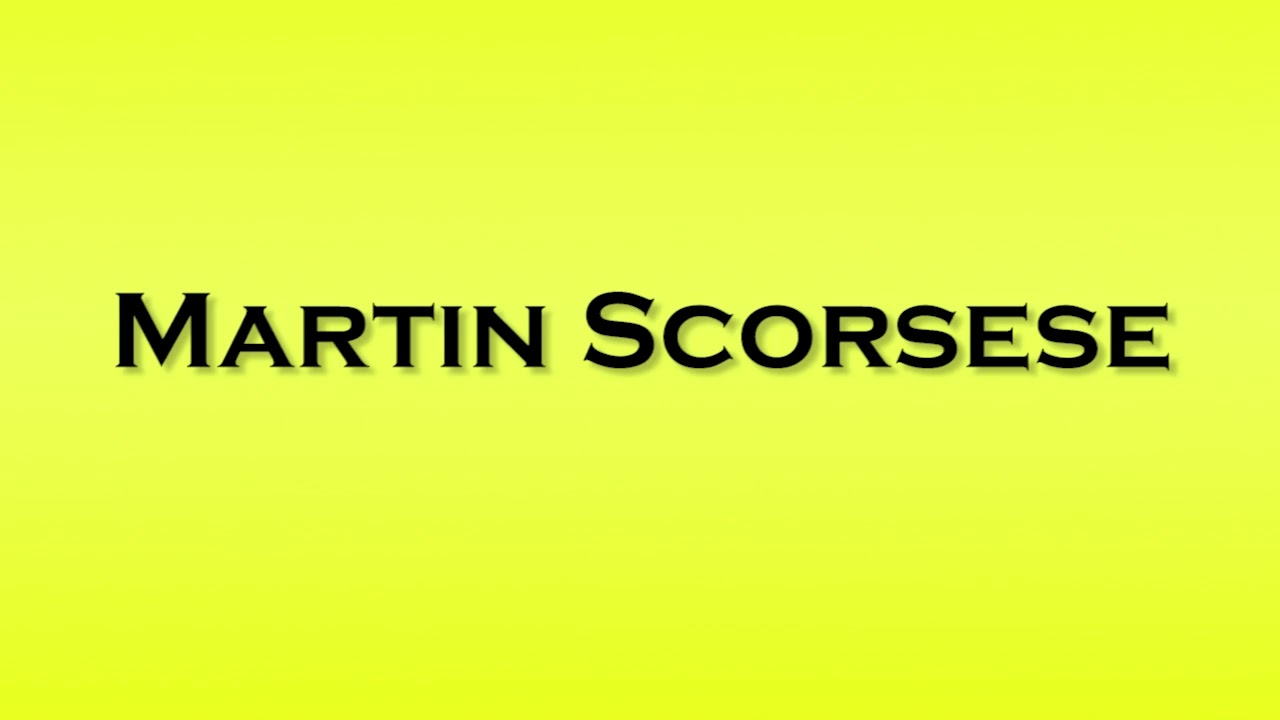 Pronunciation of Martin Scorsese