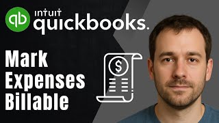 QuickBooks Online: How to Mark Expenses Billable (2025 Expenses & Accounting Tutorial)