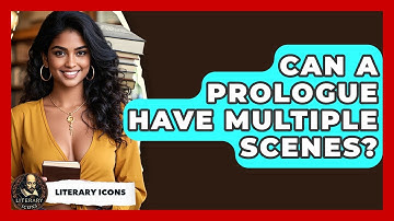 Can A Prologue Have Multiple Scenes? - Literary Icons