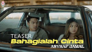 Asyraf Jamal - Bahagialah Cinta ( Teaser)