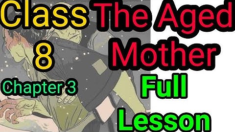 Class 8, English New Book, The Aged Mother Full Lesson, With All The Activities, PSEB