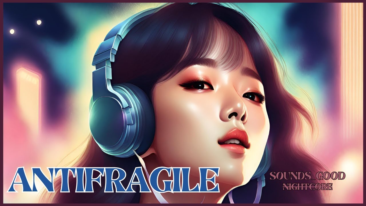 [Nightcore] - ANTIFRAGILE [LE SSERAFIM]