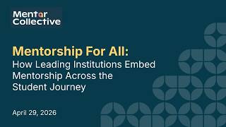 [Webinar] Mentorship for All: How Leading Institutions Embed Mentorship Across the Student Journey