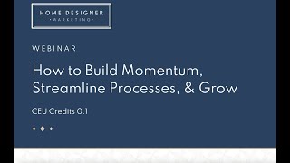 How To Build Momentum, Streamline Processes & Grow