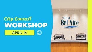 April 14, 2026 | Bel Aire City Council Workshop