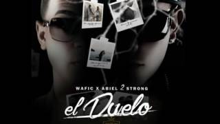 Wafic Ft. Abiel 2Strong - El Duelo