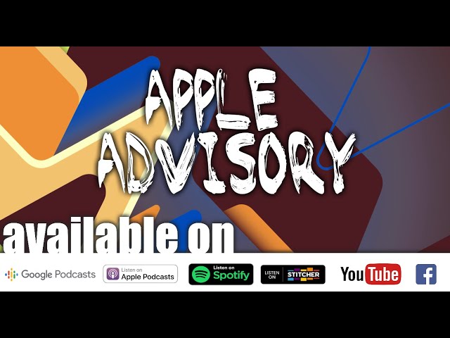 Episode 11: Apple Advisory