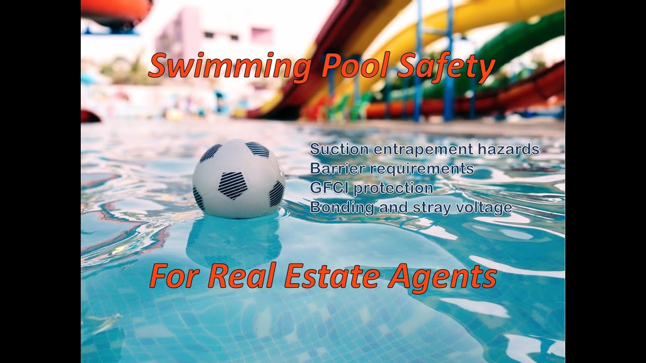 Pool safety for real estate agents, suction entrapment, barrier requirements, GFCI protection