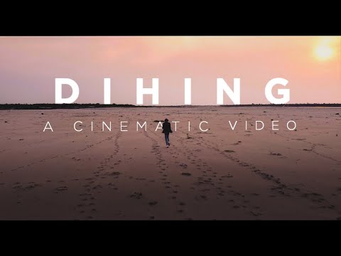 DIHING  A Cinematic Travel Video