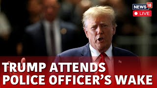 Trump News LIVE | Trump Attends The Wake Of A Slain New York Police Officer | USA News LIVE | N18L