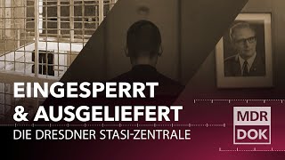 Angst, Macht, Gedenken  Die StasiZentrale in Dresden | MDR Dok