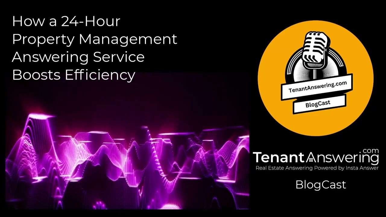 How a 24 Hour Property Management Answering Service Boosts Efficiency