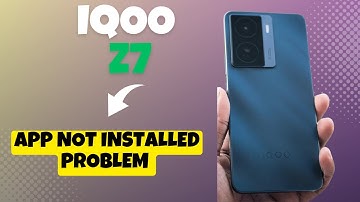 App not installed problem || How to solve app not installed problem IQOO Z7