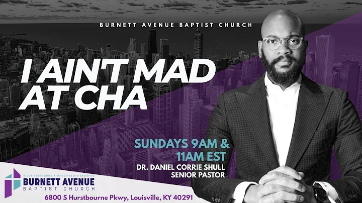 I Ain't Mad at Cha | Dr. Daniel Corrie Shull