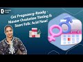 How to Calculate Ovulation Days | Folic Acid and Pregnancy - Dr. Poorni Narayanan | Doctors' Circle