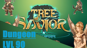 [Episode 4] Tree of Savior | DUNGEON LVL 90