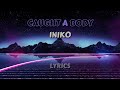 Iniko - Caught A Body (lyrics) HD